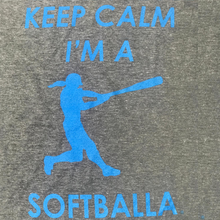 Load image into Gallery viewer, Keep Calm I&#39;m A Softballa® T-Shirt